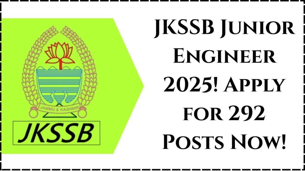 JKSSB Junior Engineer 2025: Registration Begins for 292 Posts – Step-by-Step Guide 1 JKSSB Junior Engineer 2025: Registration Begins for 292 Posts – Step-by-Step Guide