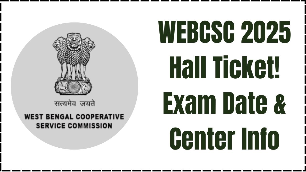 WEBCSC Hall Ticket 2025 to Be Released Soon – Know Your Exam Date & Center
