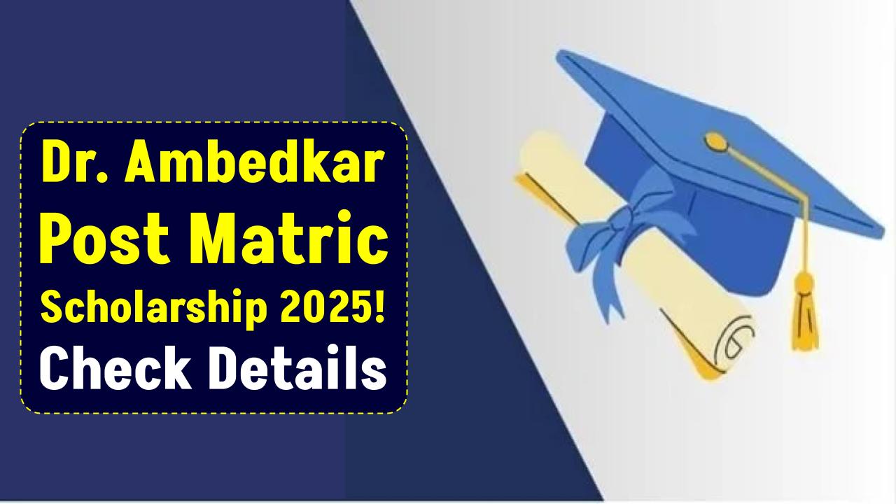 Dr. Ambedkar Post Matric Scholarship 2025: Big Boost for EBC Students — Check Details!