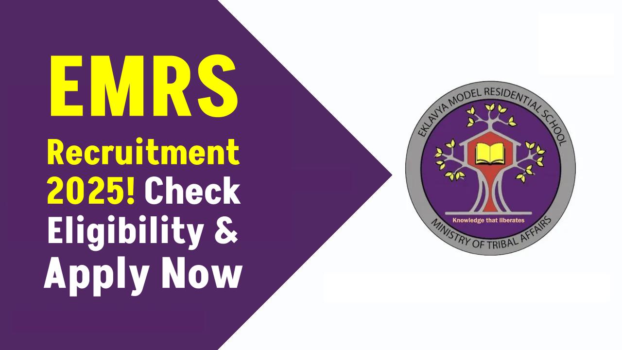 EMRS Recruitment 2025 Notification Out — Check Eligibility and Apply Now!