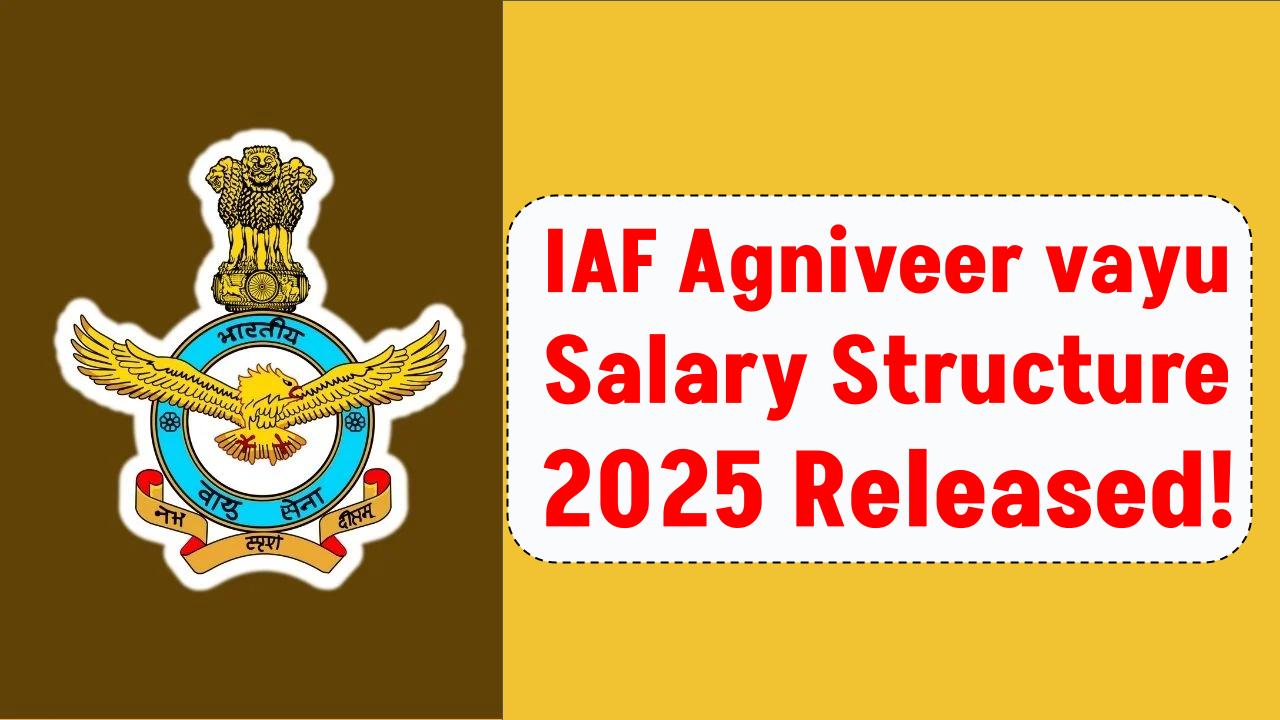IAF Agniveervayu Salary 2025 Revealed: Check In-Hand Pay, Perks, and Job Profile!