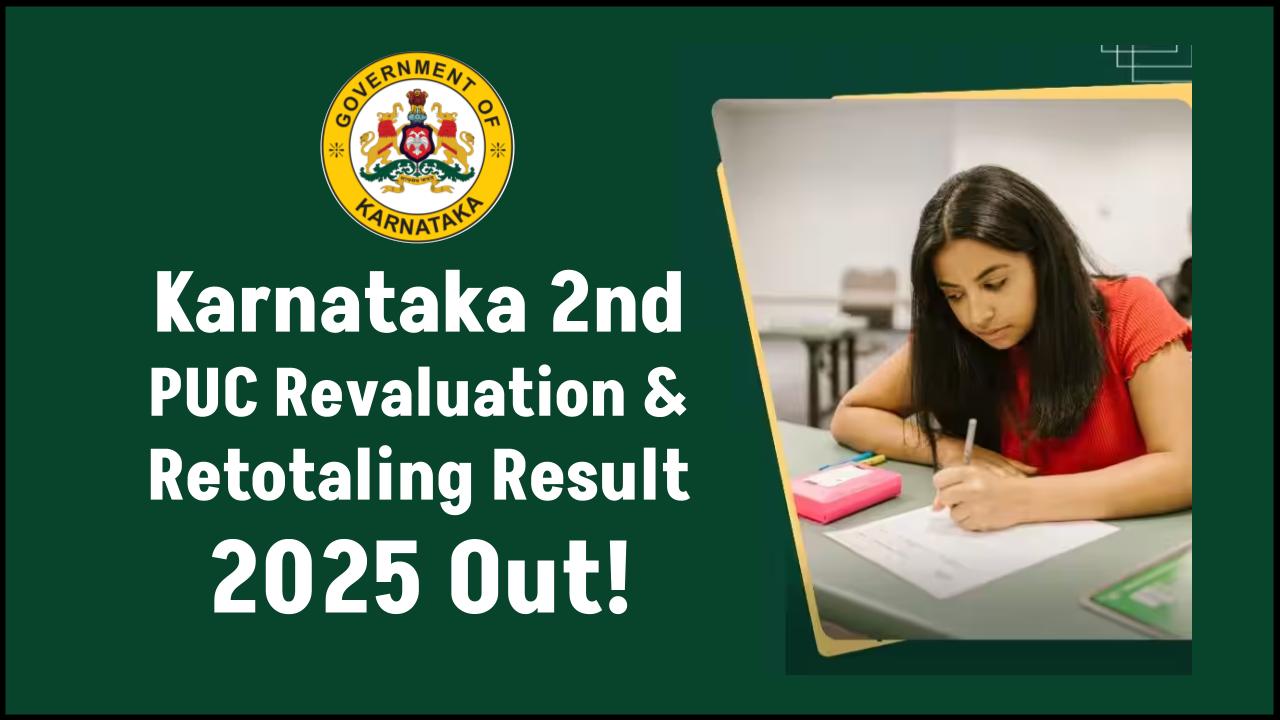 Karnataka 2nd PUC Revaluation and Retotaling Result 2025 Released: Check Your Updated Marks Now!