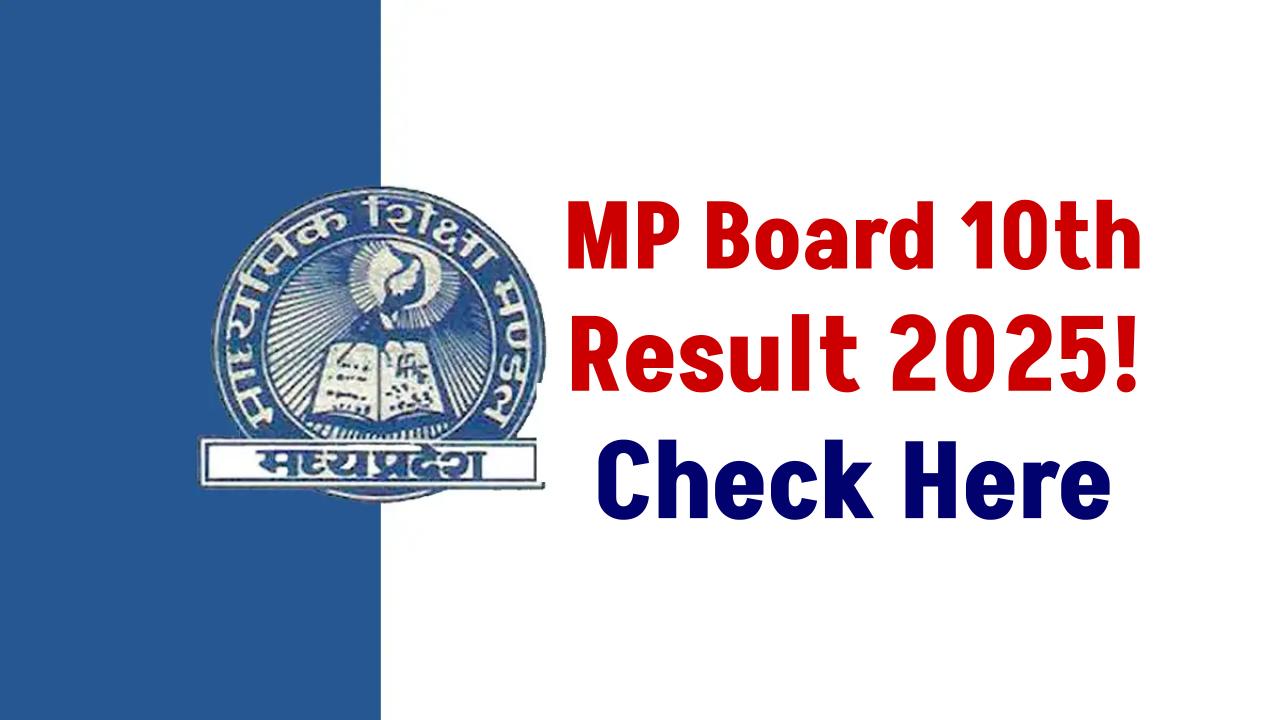 MP Board 10th Result 2025: Big Announcement Expected — Stay Updated Here