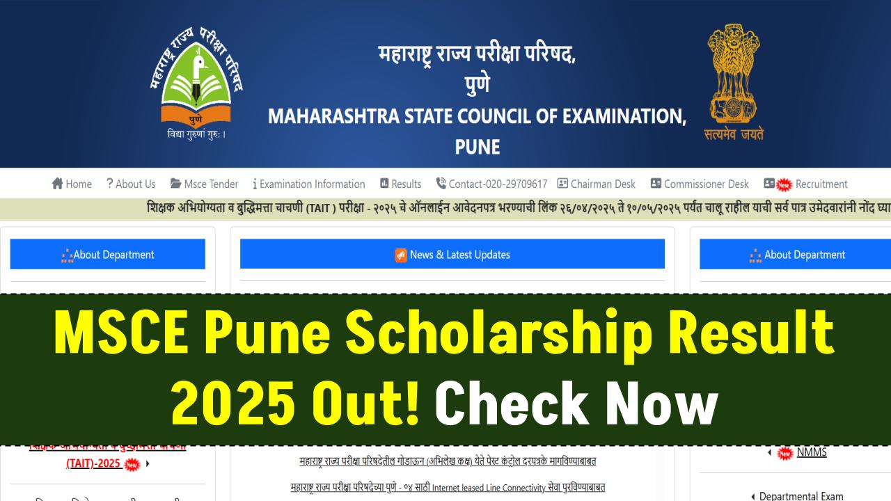 MSCE Pune Scholarship Result 2025 Declared — Check Your Class 5th & 8th Scores Now!