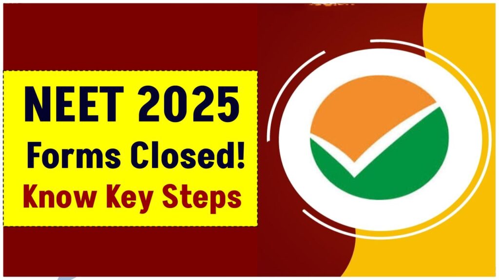 NEET 2025 Application Window Closed – Here’s What to Do Next 1 NEET 2025 Application Window Closed – Here’s What to Do Next