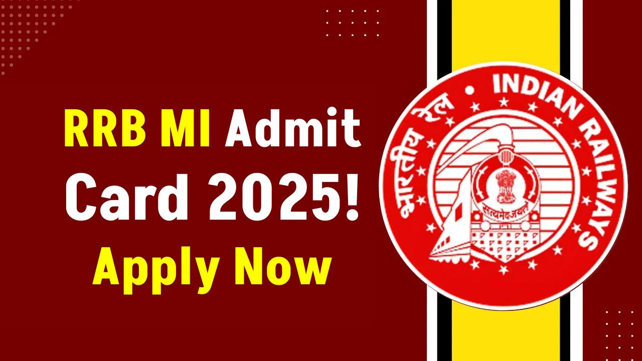 RRB MI Admit Card 2025 Coming Soon – Are You Ready for the Big Exam?