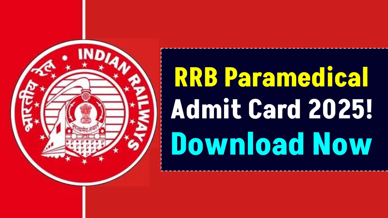 RRB Paramedical Admit Card 2025 Released: Download Now for April 28–30 CBT Exams