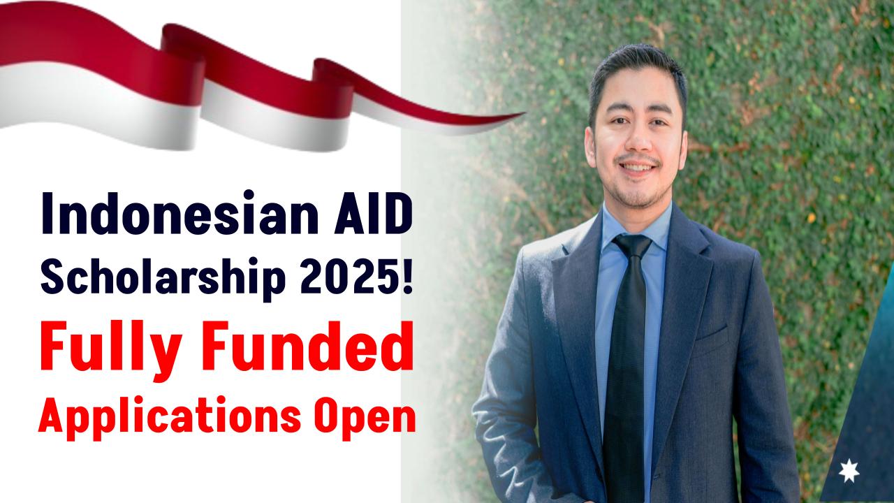 The Indonesian AID Scholarship 2025: Fully Funded Opportunity Now Accepting Applications