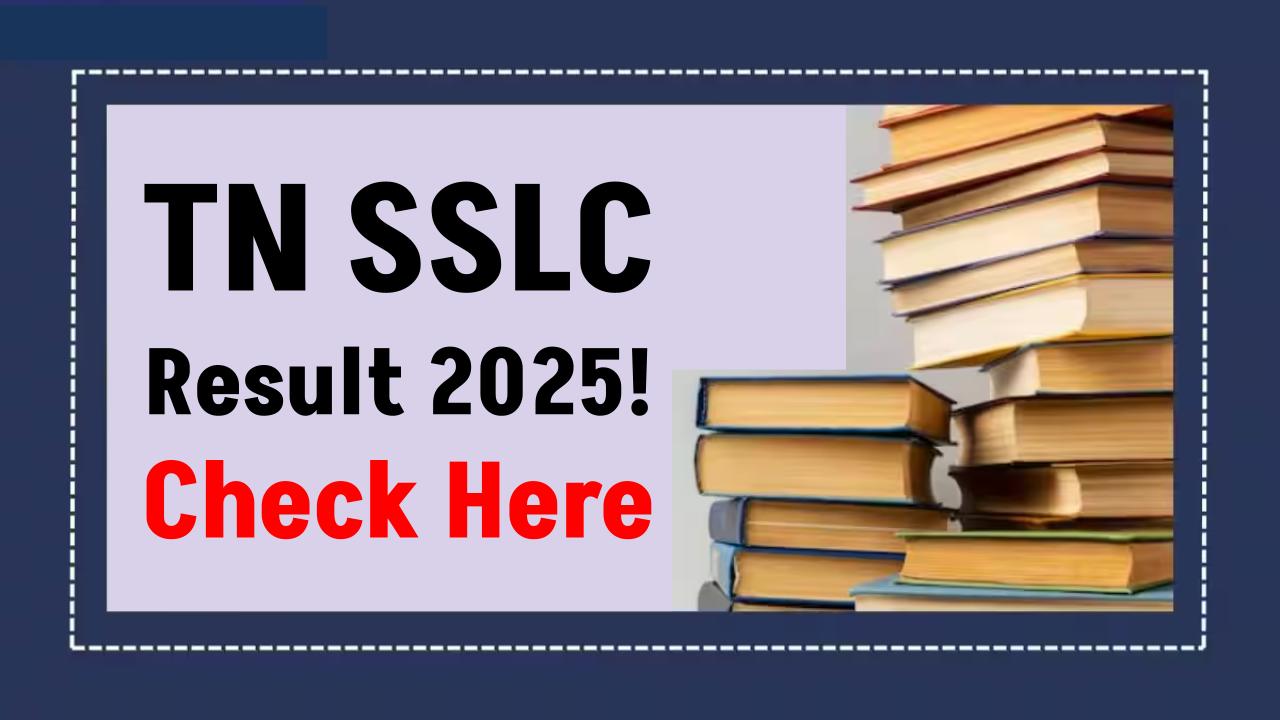 TN SSLC Result 2025: Class 10th Students Alert — Check Latest Result News Now!