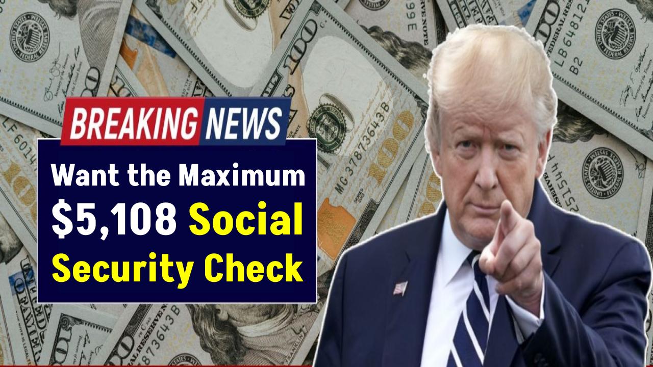 Want the Maximum $5,108 Social Security Check? Here's the Salary You'll Need
