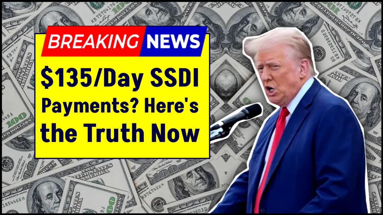 $135/Day Payments Approved? What SSA, SSI, and SSDI Recipients Need to Know Now