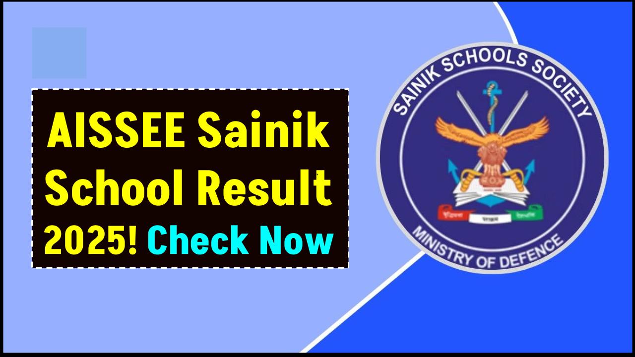 AISSEE Sainik School Result 2025 Coming Soon – Check Merit List & Latest Updates!