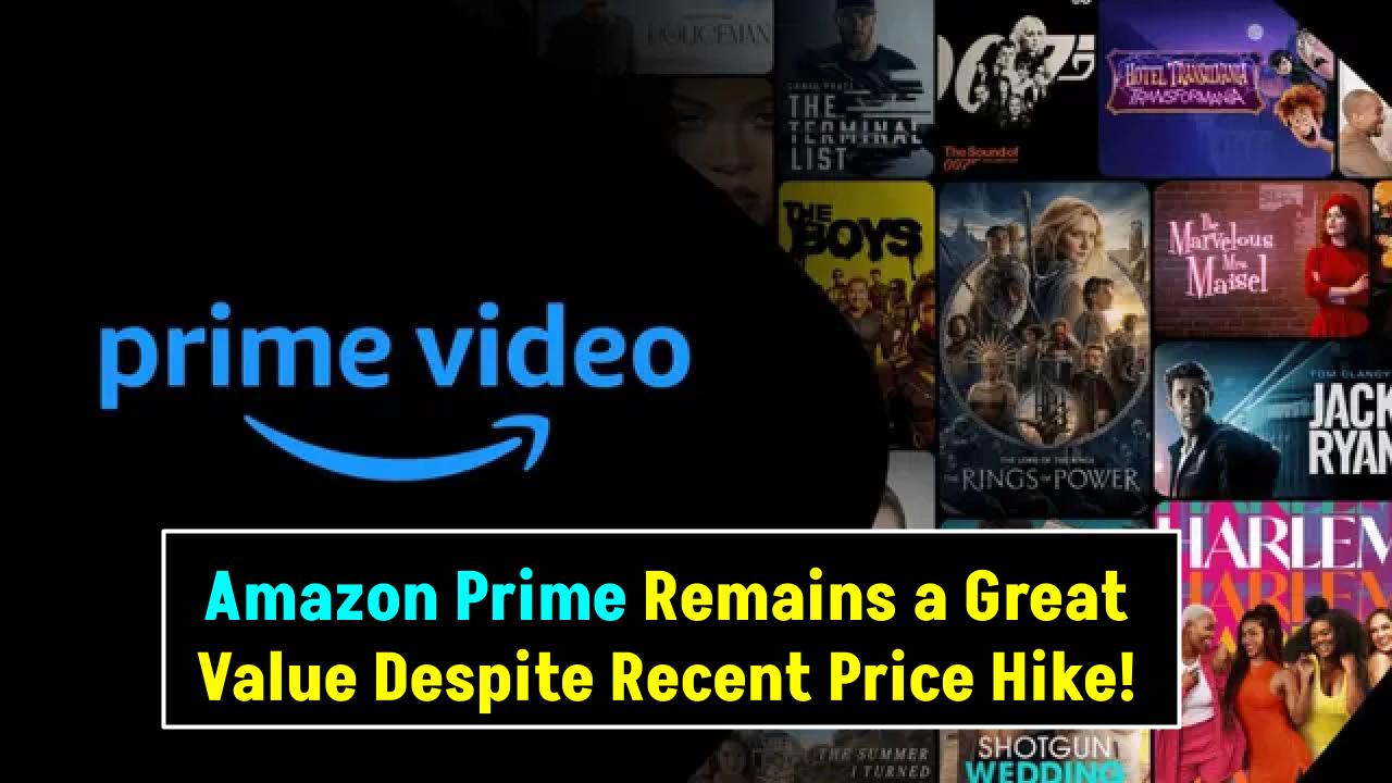 Amazon Prime Remains a Great Value Despite Recent Price Hike for Ad-Free Service.