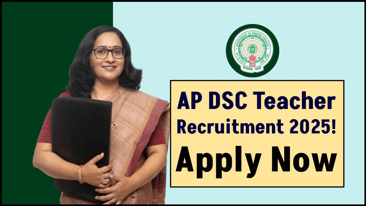 AP DSC Teacher Recruitment 2025 Announced – 16,347 Vacancies Up for Grabs!