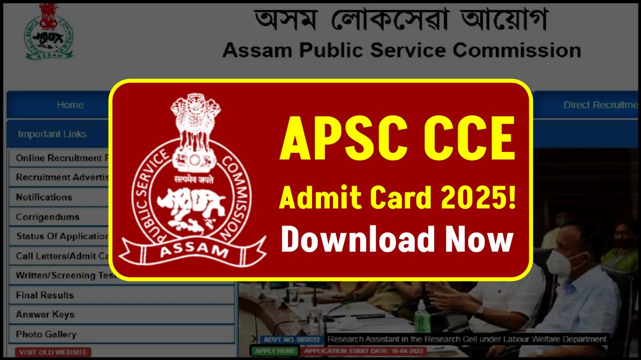 APSC CCE Admit Card 2025 Released — Download Now & Check Exam Details!