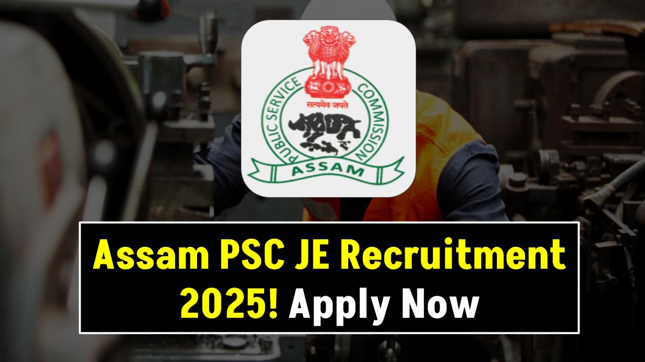Assam PSC Junior Engineer Recruitment 2025: Your Ultimate Guide to Secure a Government Job