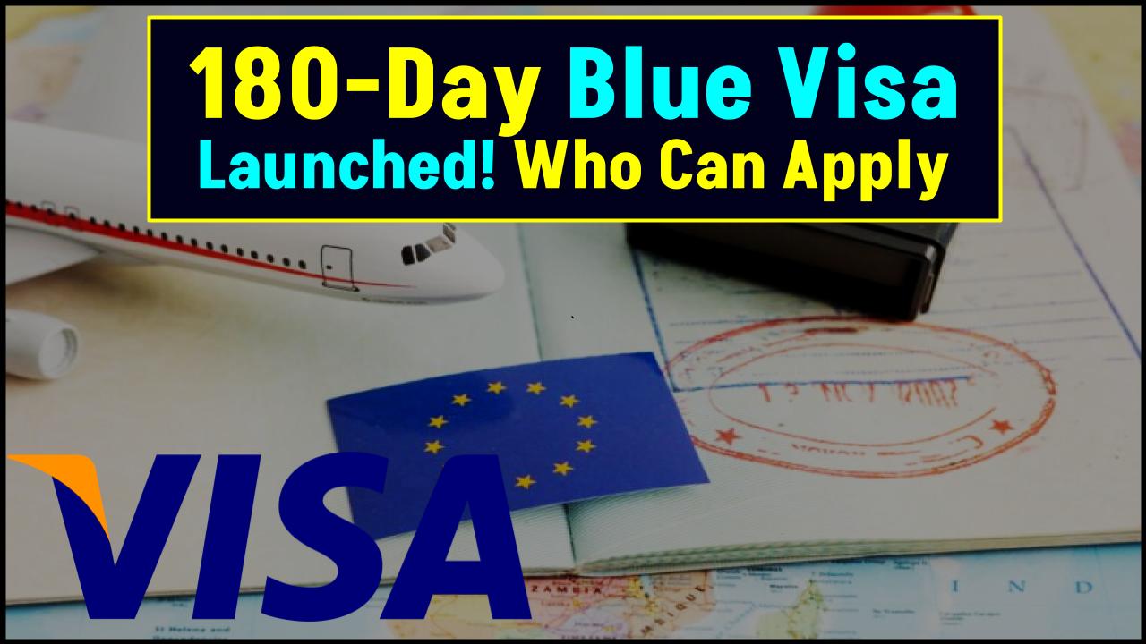 180-Day Blue Visa Launched—Here’s the Country Offering It and Who Can Apply