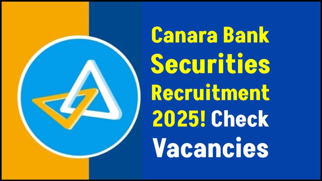 Canara Bank Securities Recruitment 2025 Begins – High-Paying Vacancies Open! 1 Canara Bank Securities Recruitment 2025 Begins – High-Paying Vacancies Open!