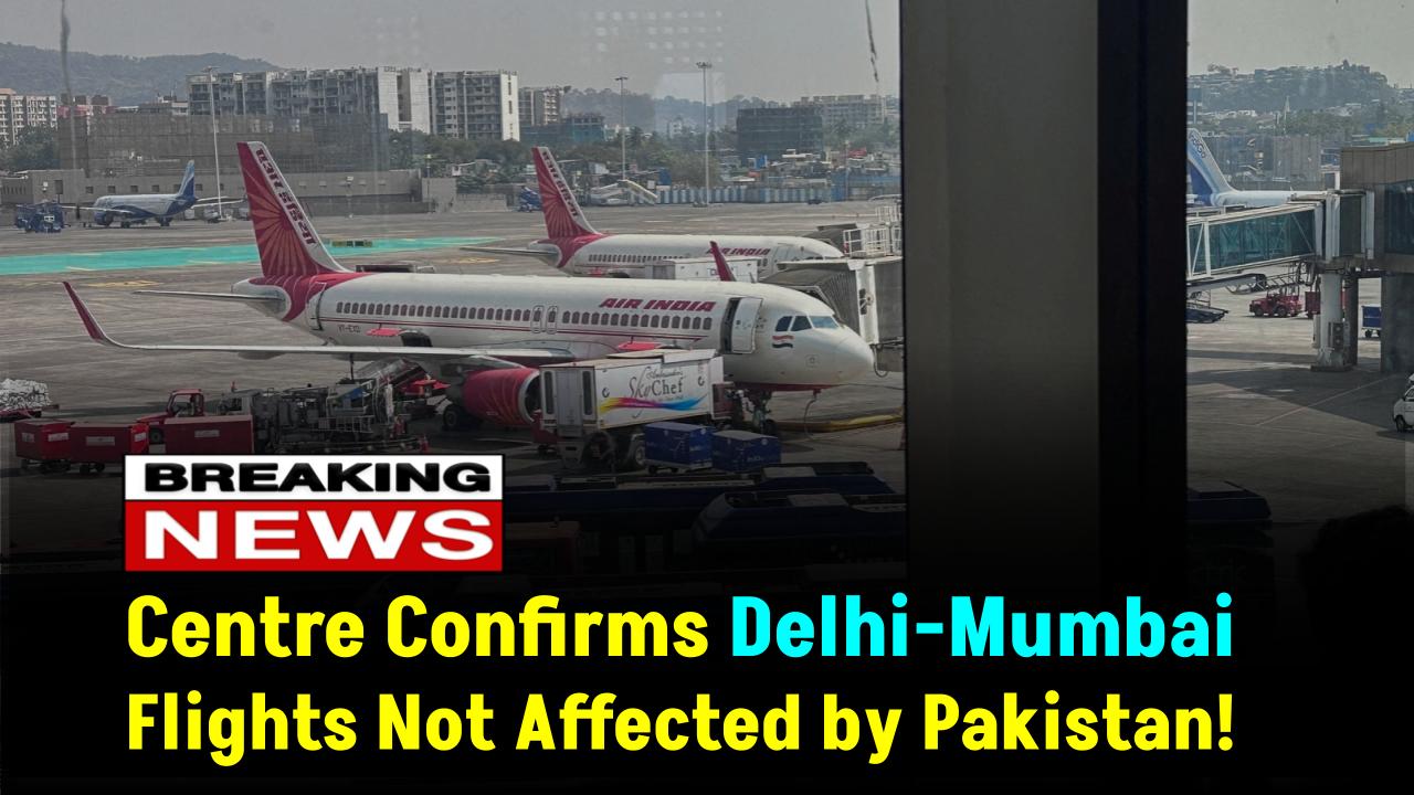 Fake News Busted: Centre Confirms Delhi-Mumbai Flights Not Affected by Pakistan Stand-Off