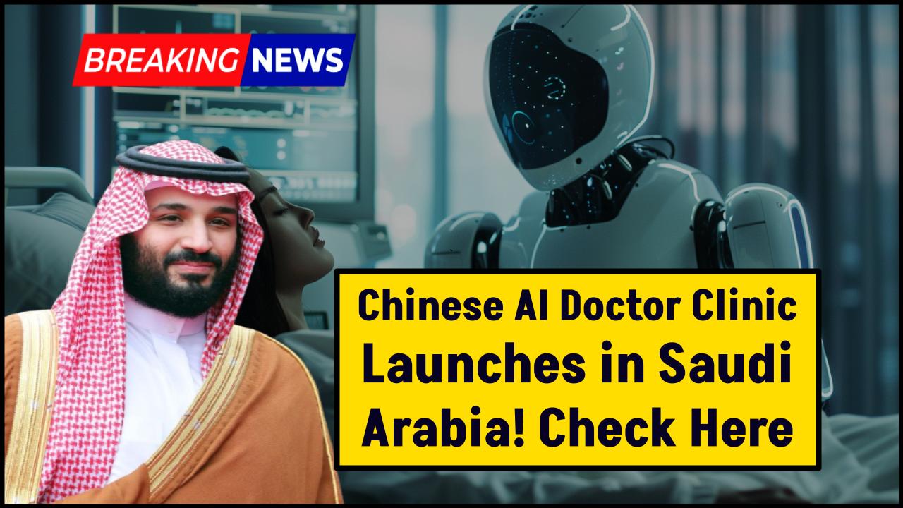 Chinese AI Doctor Clinic Launches in Saudi Arabia: Check How It Could Replace Real Physicians