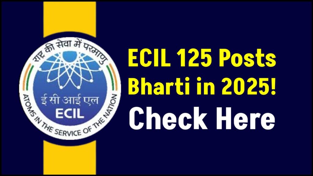 ECIL 2025 Bharti Notification OUT—Electronics Corporation Hiring for 125 Posts Across India 1 ECIL 2025 Bharti Notification OUT—Electronics Corporation Hiring for 125 Posts Across India