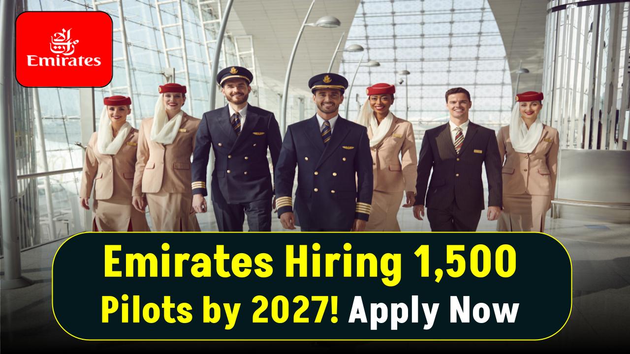 Emirates to Recruit 1500 Pilots by 2027 – See Salary and Apply Before It Closes