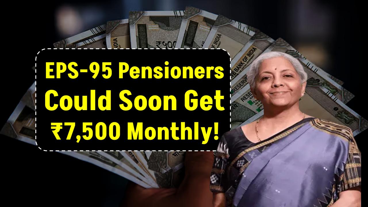 EPS-95 Pensioners Could Soon Get ₹7,500 Monthly—What This 2025 Boost Means for You