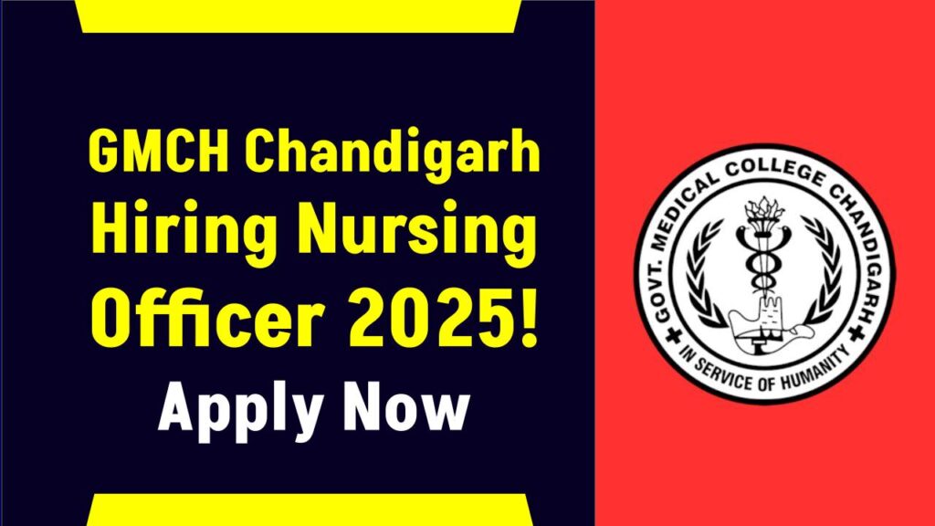 GMCH Chandigarh Nursing Officer Recruitment 2025 Begins – Are You Eligible? 1 GMCH Chandigarh Nursing Officer Recruitment 2025 Begins – Are You Eligible?