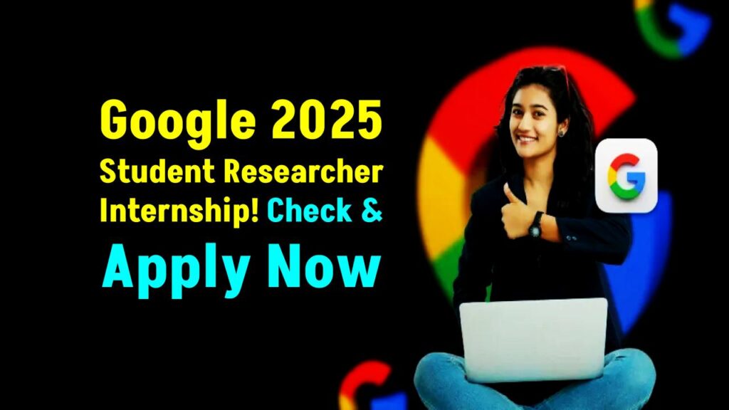 Google 2025 Student Researcher Internship: Check How To Apply! 1 Google 2025 Student Researcher Internship: Check How To Apply!