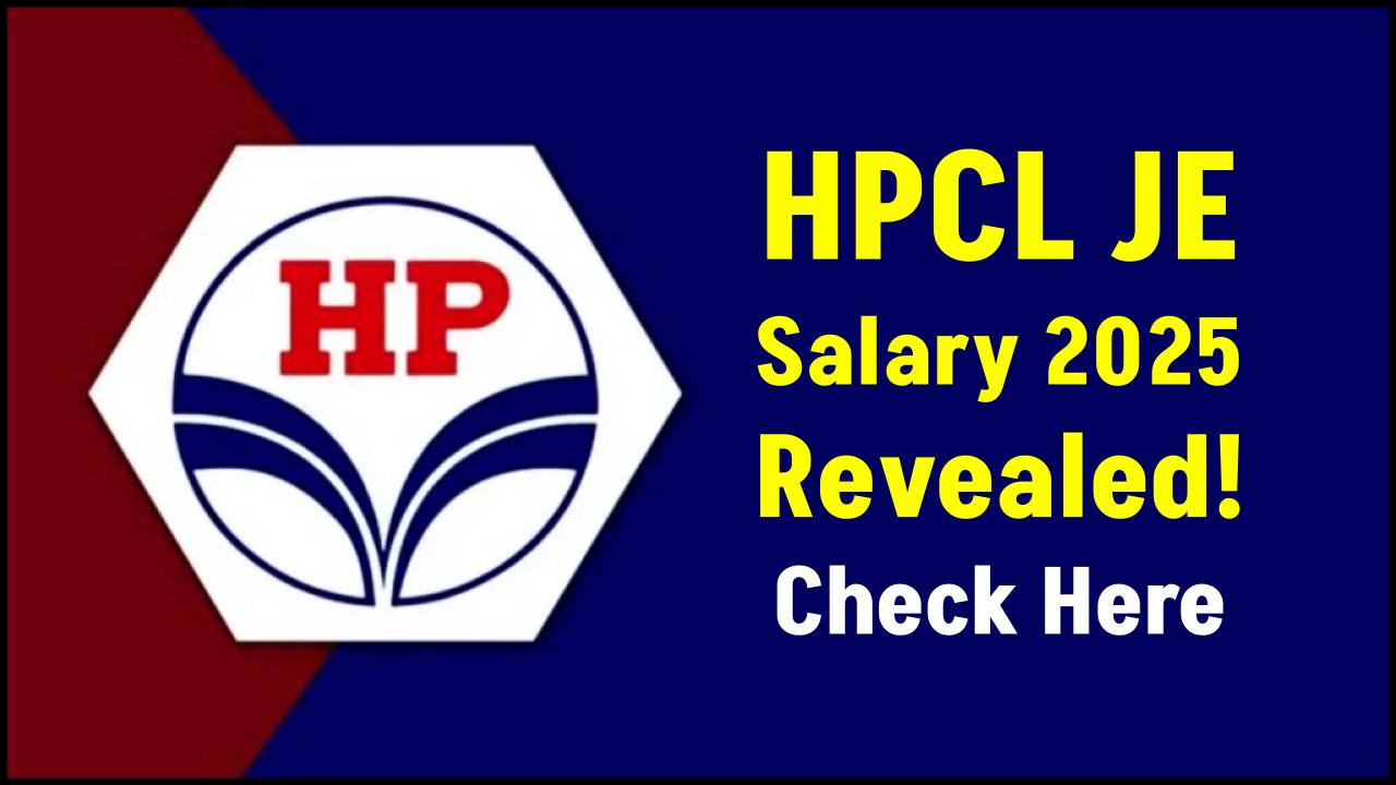 HPCL Junior Executive Salary 2025 Revealed — Check Perks & Job Profile Now!