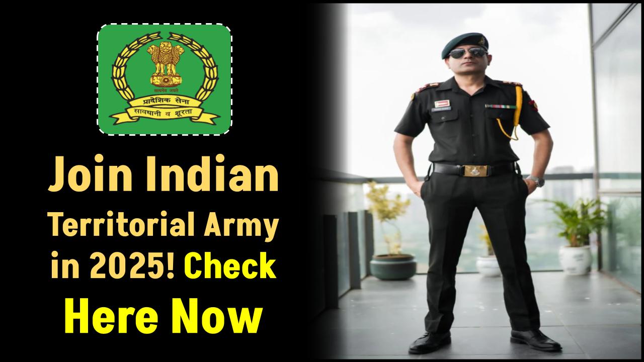 Join the Indian Territorial Army in 2025 — Here’s How to Become an Officer Now!