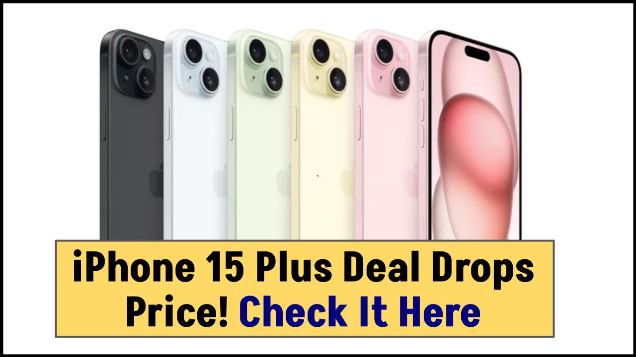 iPhone 15 Plus Deal Drops Price To ₹19,000 — Here’s Where To Grab It