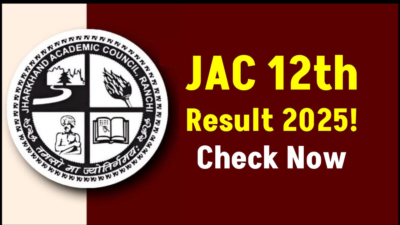 JAC 12th Result 2025 Update: Jharkhand Board Set to Release Results Soon