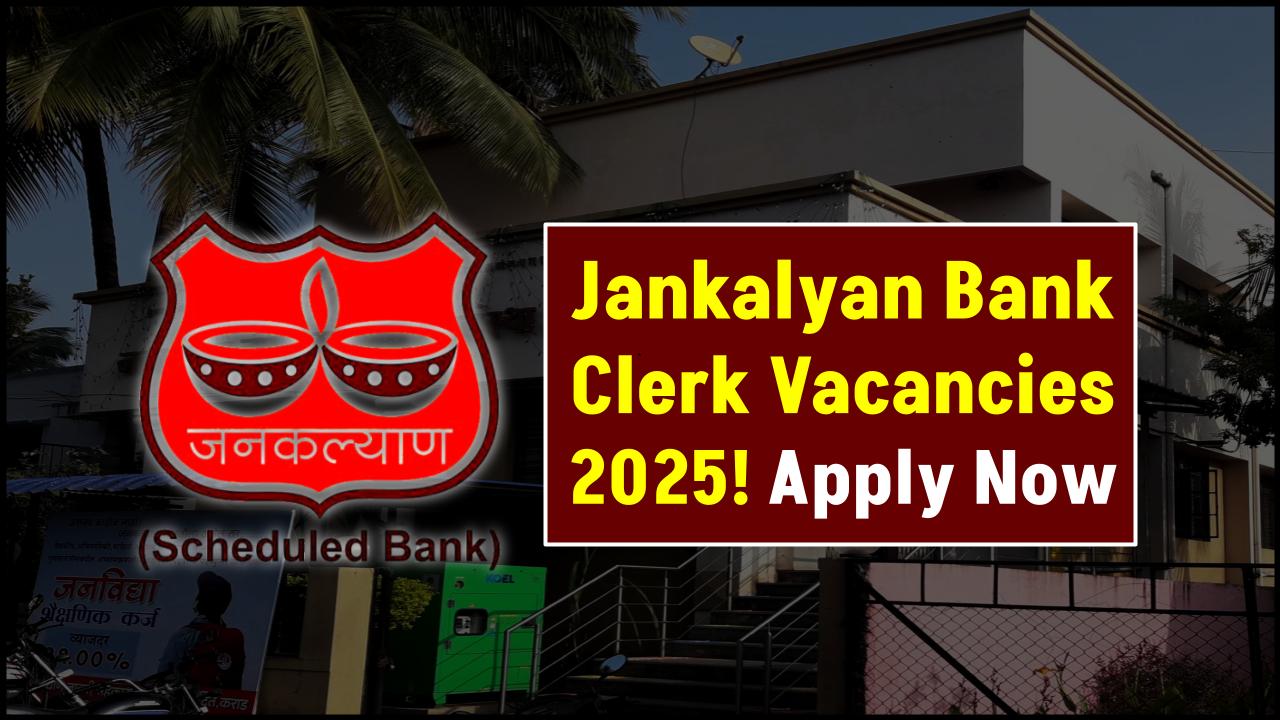 Jankalyan Bank 2025 Clerk Vacancies Out! Check Salary, Eligibility & How to Apply