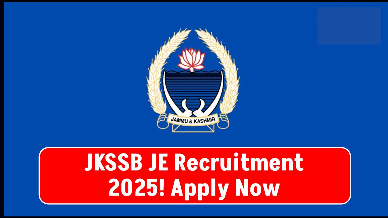 JKSSB JE Recruitment 2025: A Golden Opportunity for Engineering Aspirants