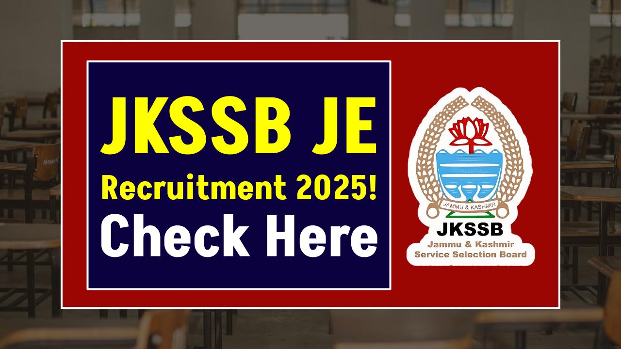 JKSSB Junior Engineer Vacancies 2025 Announced – High Salary & Secure Job Awaits!