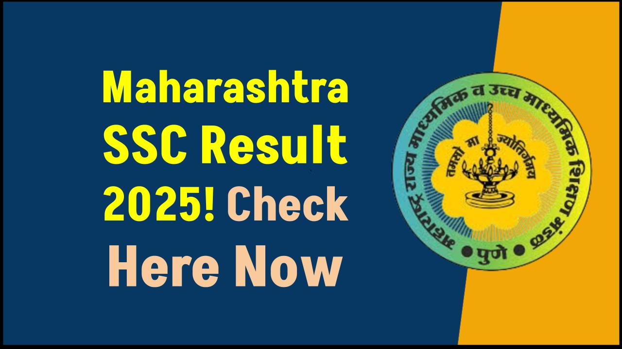 Maharashtra SSC Result 2025 Coming Soon – Check 10th Exam Updates Now