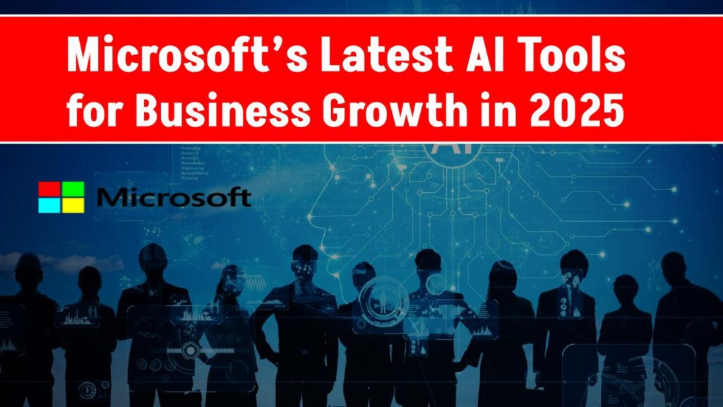 Microsoft’s Latest AI Tools Revealed — Check What They Mean For Your Business Growth 1 Microsoft’s Latest AI Tools Revealed — Check What They Mean For Your Business Growth