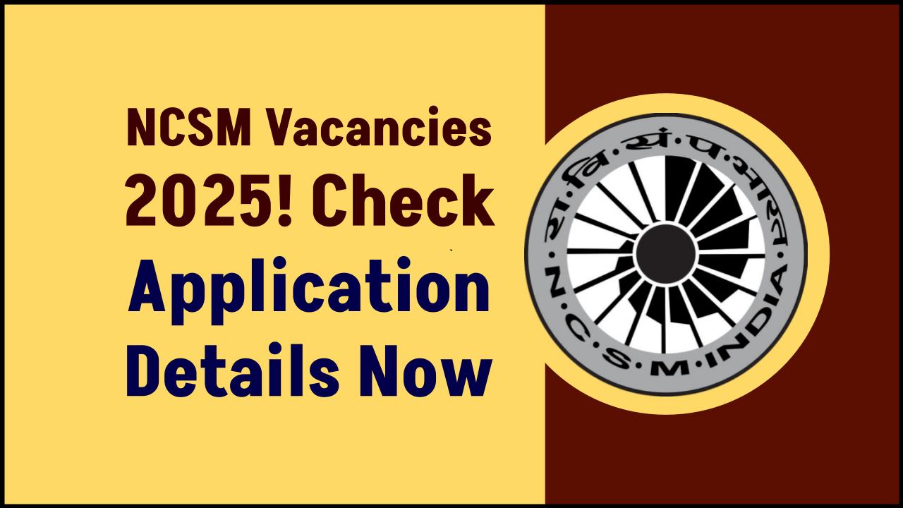 NCSM Recruitment 2025: Unlock Your Technical Job – Eligibility & Application Details Inside!