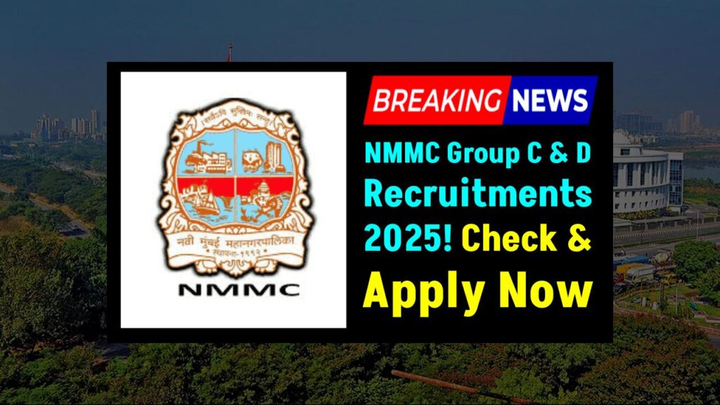 NMMC Hiring for Group C & D Posts in 2025 – Check Eligibility and Apply Today! 1 NMMC Hiring for Group C & D Posts in 2025 – Check Eligibility and Apply Today!