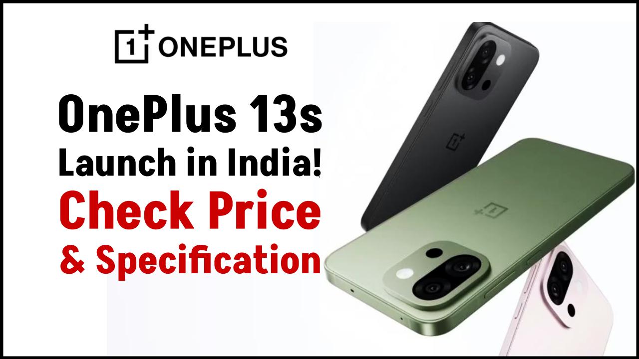 OnePlus 13s Launching in India on June 5: Here’s Everything You Need to Know About Price & Specs!