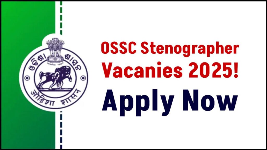 OSSC Stenographer Recruitment 2025 Begins – Apply Now Before the Deadline! 1 OSSC Stenographer Recruitment 2025 Begins – Apply Now Before the Deadline!