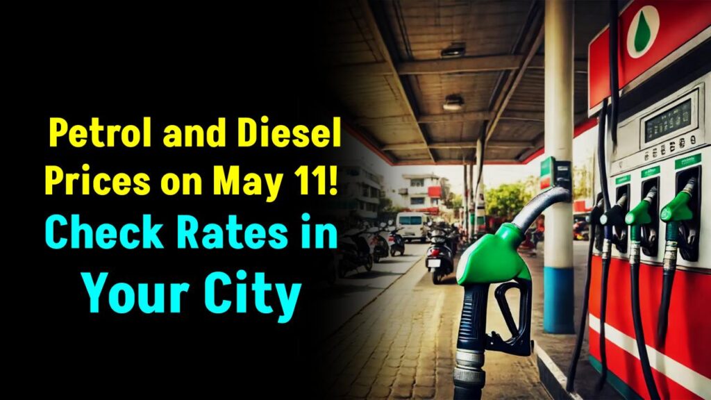 Petrol & Diesel Price List May 11 – See What You’re Paying Today in Major Indian Cities 1 Petrol & Diesel Price List May 11 – See What You’re Paying Today in Major Indian Cities