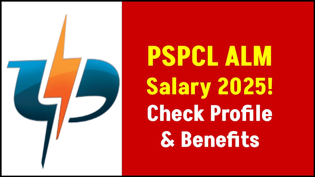 PSPCL ALM Salary 2025: How Much Can You Earn? Full Job Profile & Benefits Revealed!
