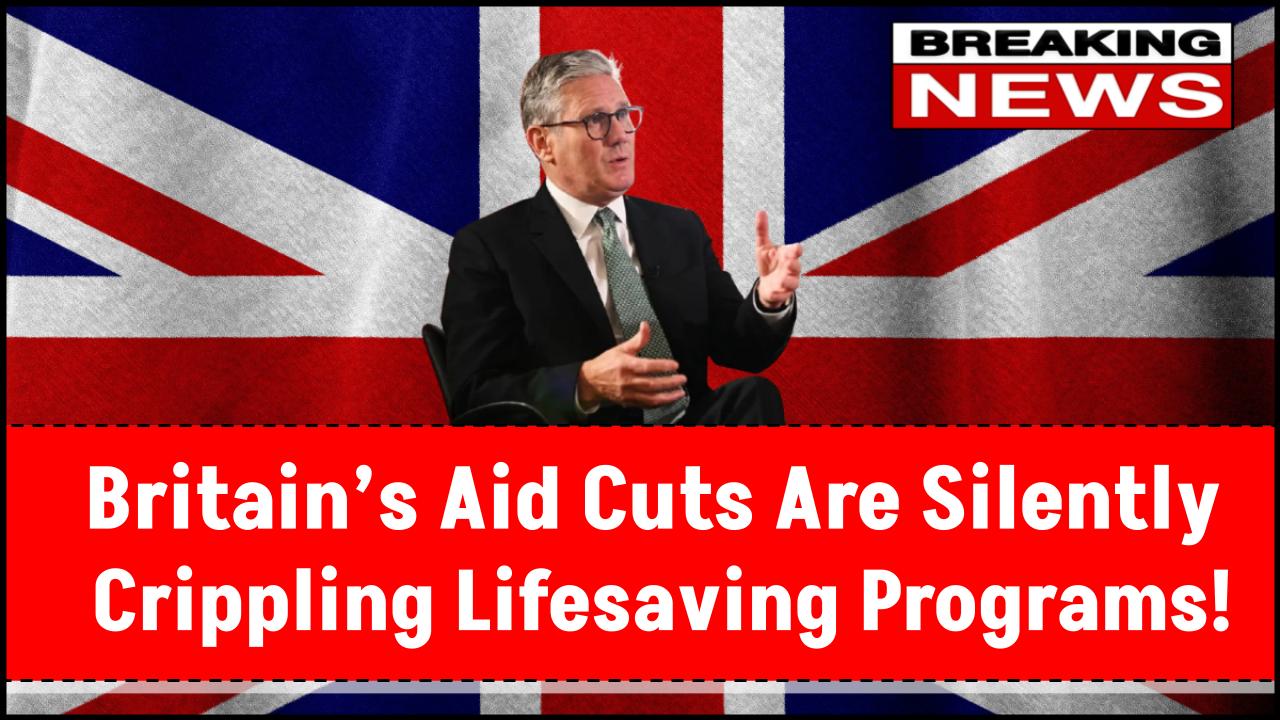 Britain’s Aid Cuts Are Silently Crippling Lifesaving Programs for Women and Girls Worldwide