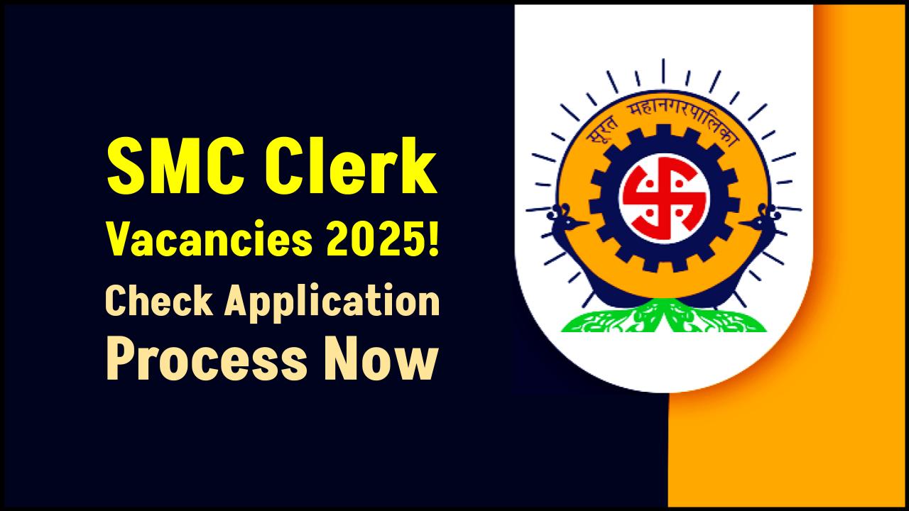 SMC Clerk Recruitment 2025: Step-by-Step Application Process, Fee Details & Required Documents