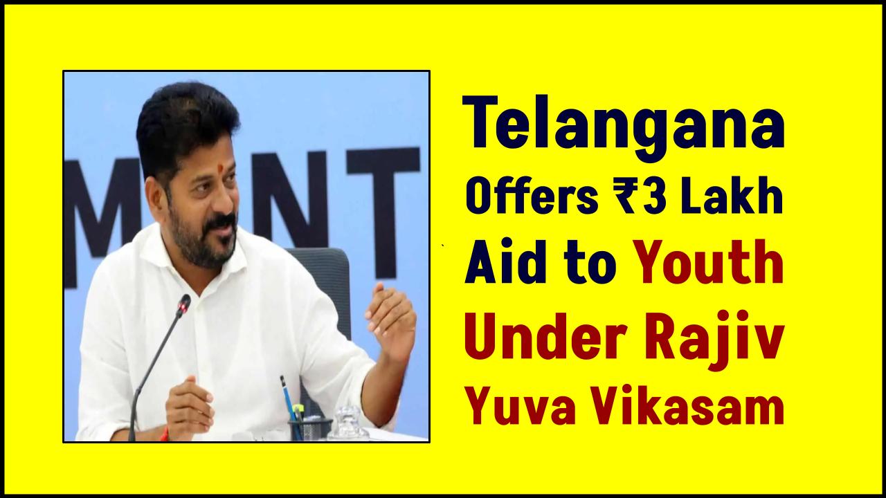 Telangana Youth Alert: ₹3 Lakh Financial Aid Under Rajiv Yuva Vikasam – Apply Today!