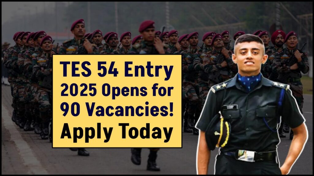 Join the Army Straight After 12th! TES 54 Entry 2025 Opens for 90 Vacancies—Apply Today 1 Join the Army Straight After 12th! TES 54 Entry 2025 Opens for 90 Vacancies—Apply Today
