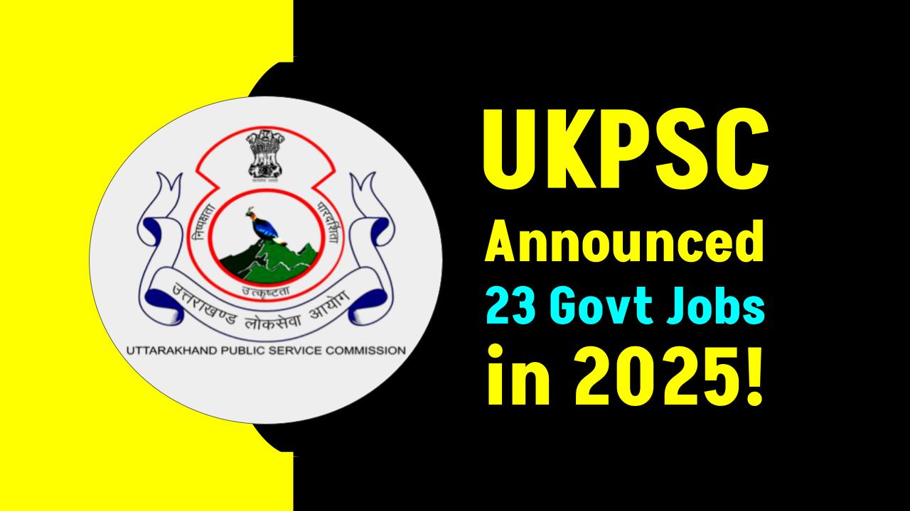 UKPSC Drops 123 Govt Vacancies for 2025 — Here's the Last Date to Apply