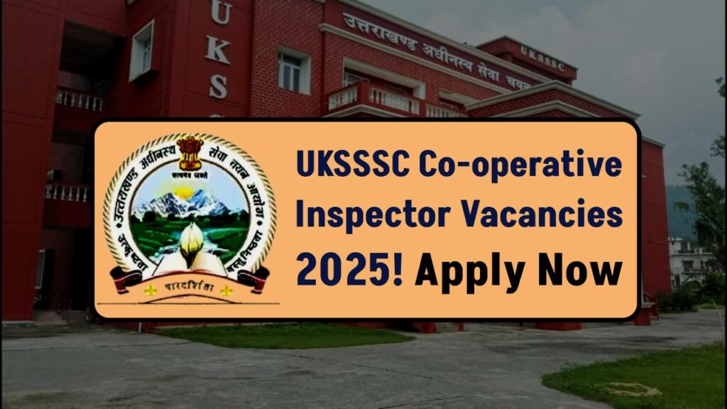 UKSSSC Co-operative Inspector Recruitment 2025 Out Now – Apply Before It’s Too Late! 1 UKSSSC Co-operative Inspector Recruitment 2025 Out Now – Apply Before It’s Too Late!